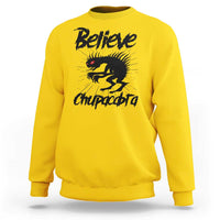 Urban Legends And Mystery Gift Sweatshirt Believe Chupacabra - Wonder Print Shop