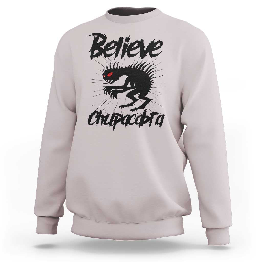 Urban Legends And Mystery Gift Sweatshirt Believe Chupacabra - Wonder Print Shop