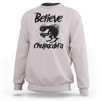 Urban Legends And Mystery Gift Sweatshirt Believe Chupacabra - Wonder Print Shop