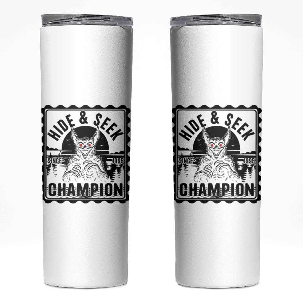 Chupacabra Hide And Seek Champion Since 1995 Skinny Tumbler Cryptid Gift