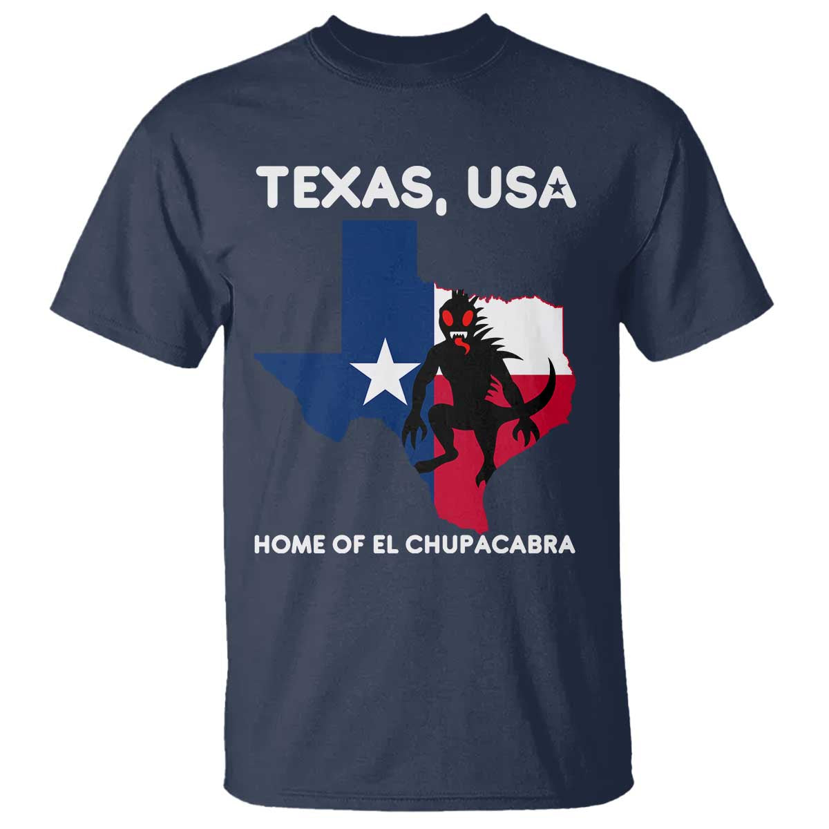 Chupacabra Texas T Shirt Home Of El Chupacabra Gothic Horror Gift - Wonder Print Shop