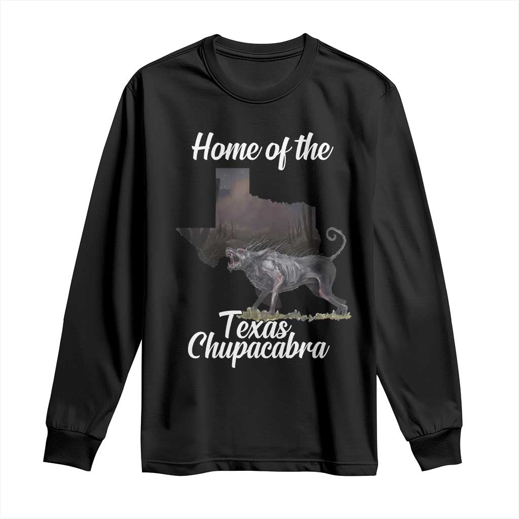Chupacabra Long Sleeve Shirt Home Of The Texas Gothic Folklore Gift - Wonder Print Shop
