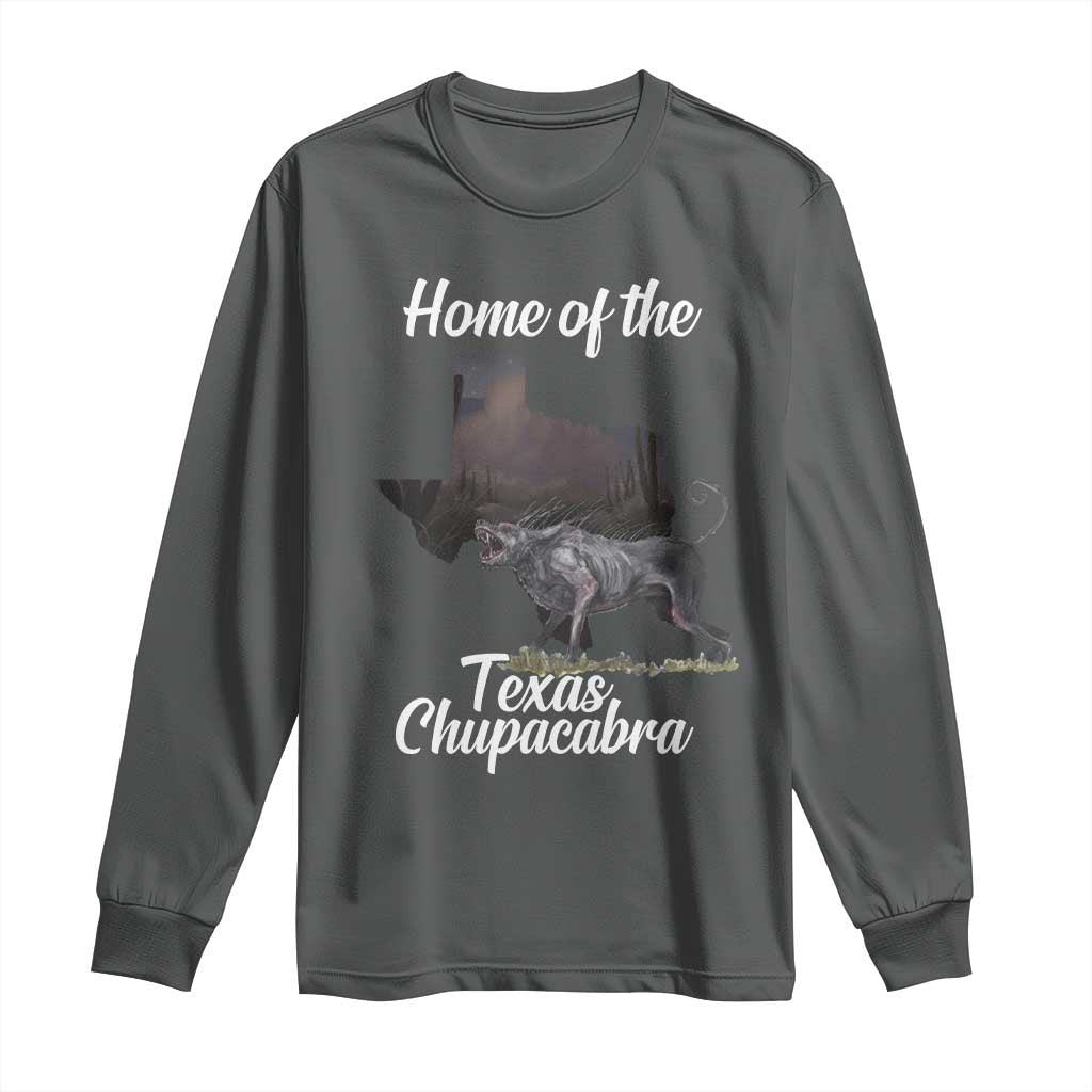 Chupacabra Long Sleeve Shirt Home Of The Texas Gothic Folklore Gift - Wonder Print Shop