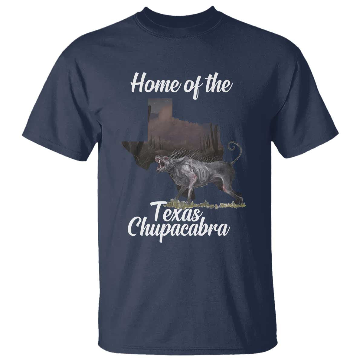 Chupacabra T Shirt Home Of The Texas Gothic Folklore Gift - Wonder Print Shop