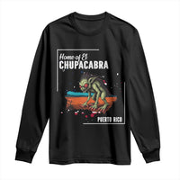 Chupacabra Long Sleeve Shirt Home Of Puerto Rico Mystery Urban Legend Gift - Wonder Print Shop