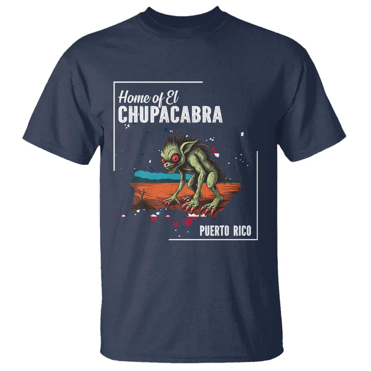 Chupacabra T Shirt Home Of Puerto Rico Mystery Urban Legend Gift - Wonder Print Shop