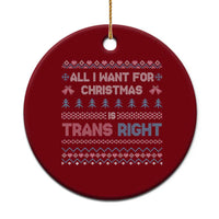 Trans Pride Ugly Xmas Ceramic Ornament All I Want For Christmas Is Trans Rights - Wonder Print Shop