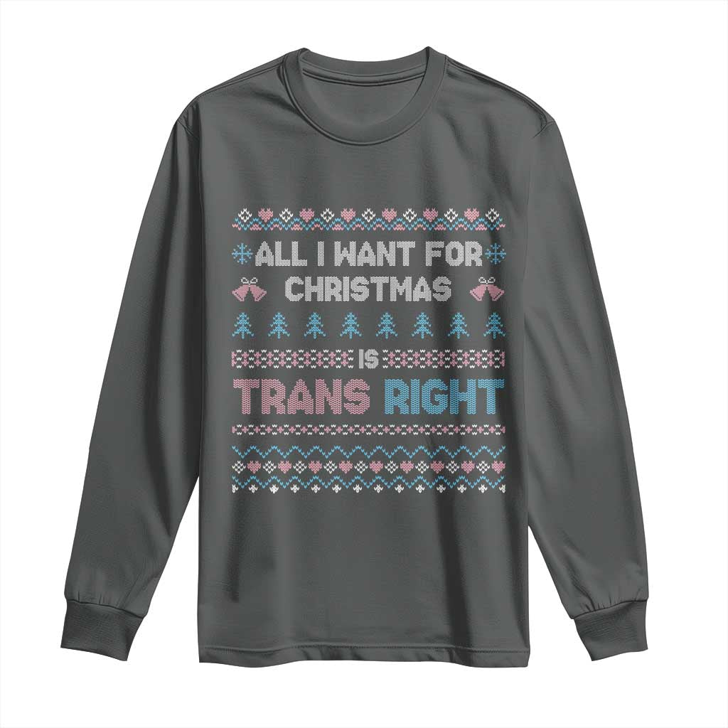Trans Pride Ugly Xmas Long Sleeve Shirt All I Want For Christmas Is Trans Rights - Wonder Print Shop
