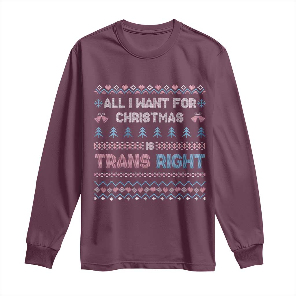 Trans Pride Ugly Xmas Long Sleeve Shirt All I Want For Christmas Is Trans Rights - Wonder Print Shop