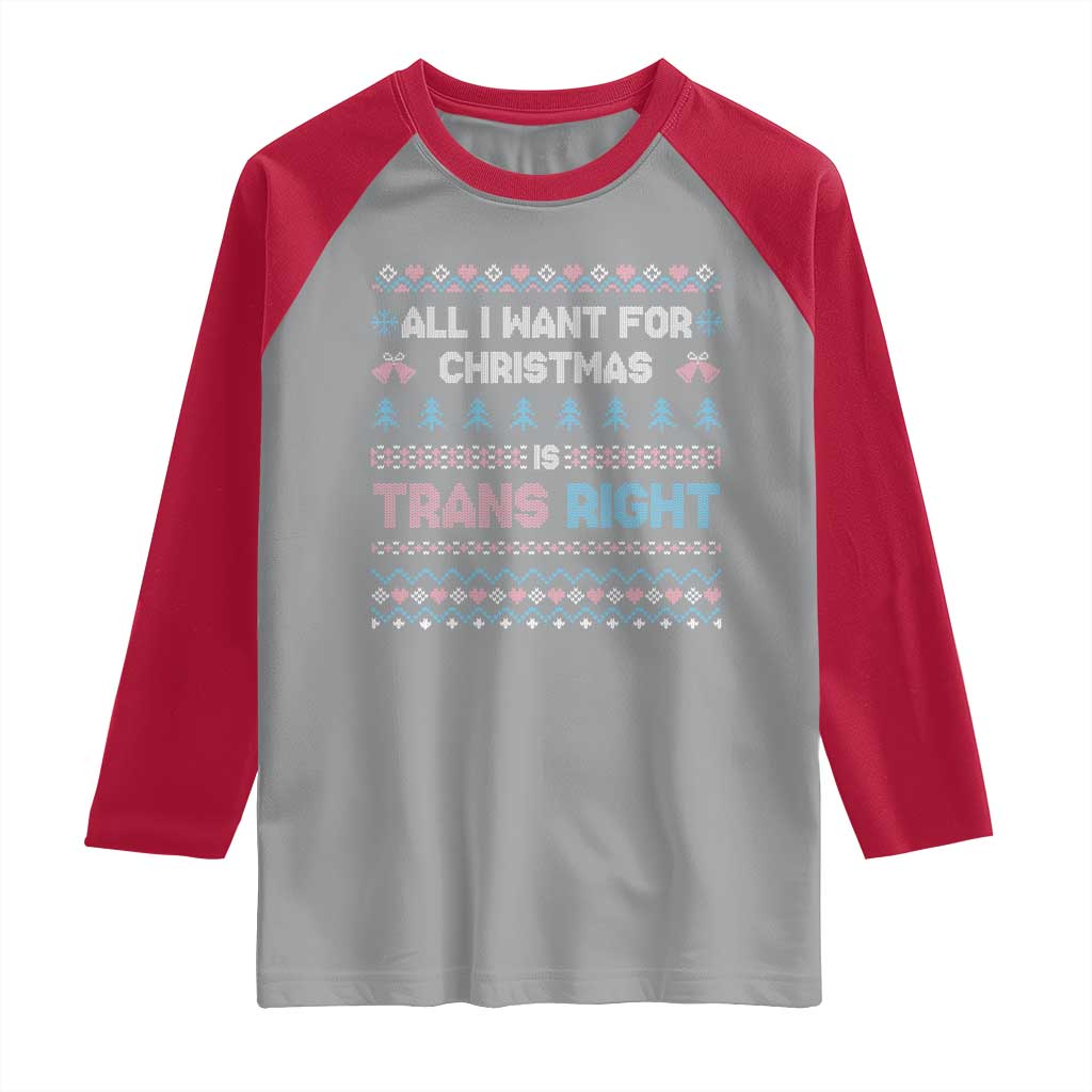 Trans Pride Ugly Xmas Raglan Shirt All I Want For Christmas Is Trans Rights - Wonder Print Shop