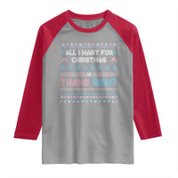 Trans Pride Ugly Xmas Raglan Shirt All I Want For Christmas Is Trans Rights - Wonder Print Shop