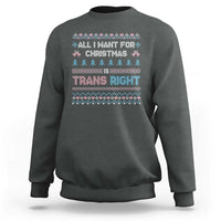 Trans Pride Ugly Xmas Sweatshirt All I Want For Christmas Is Trans Rights - Wonder Print Shop