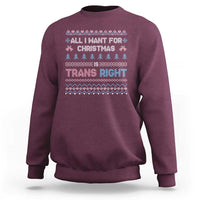 Trans Pride Ugly Xmas Sweatshirt All I Want For Christmas Is Trans Rights - Wonder Print Shop