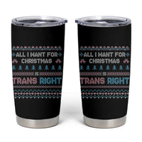 Trans Pride Ugly Xmas Tumbler Cup All I Want For Christmas Is Trans Rights - Wonder Print Shop