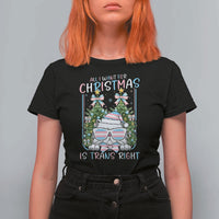Funny Santa Cat Trans Pride T Shirt For Women All I Want For Christmas Is Trans Rights - Wonder Print Shop