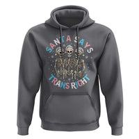 Funny Skeleton Santa Says Trans Right Hoodie Transgender Pride Gift - Wonder Print Shop