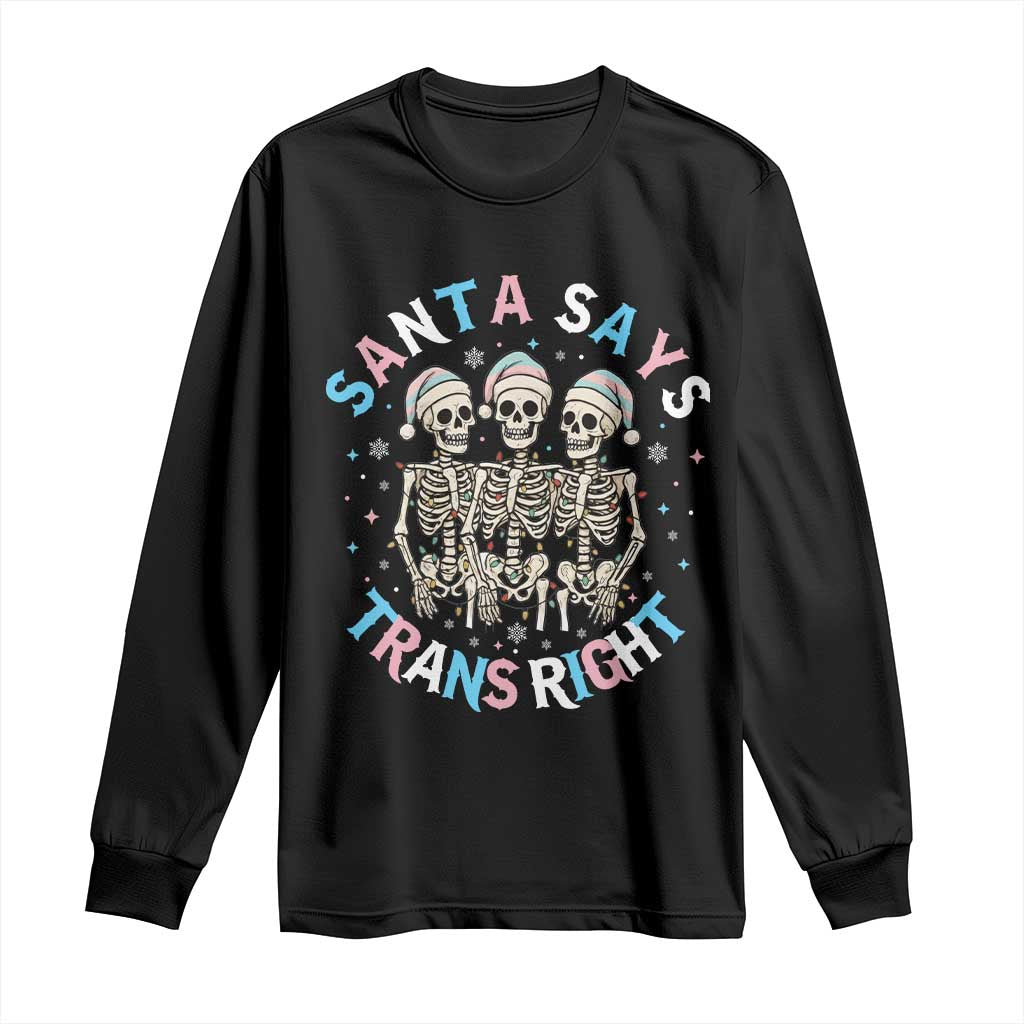 Funny Skeleton Santa Says Trans Right Long Sleeve Shirt Transgender Pride Gift - Wonder Print Shop