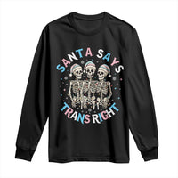Funny Skeleton Santa Says Trans Right Long Sleeve Shirt Transgender Pride Gift - Wonder Print Shop