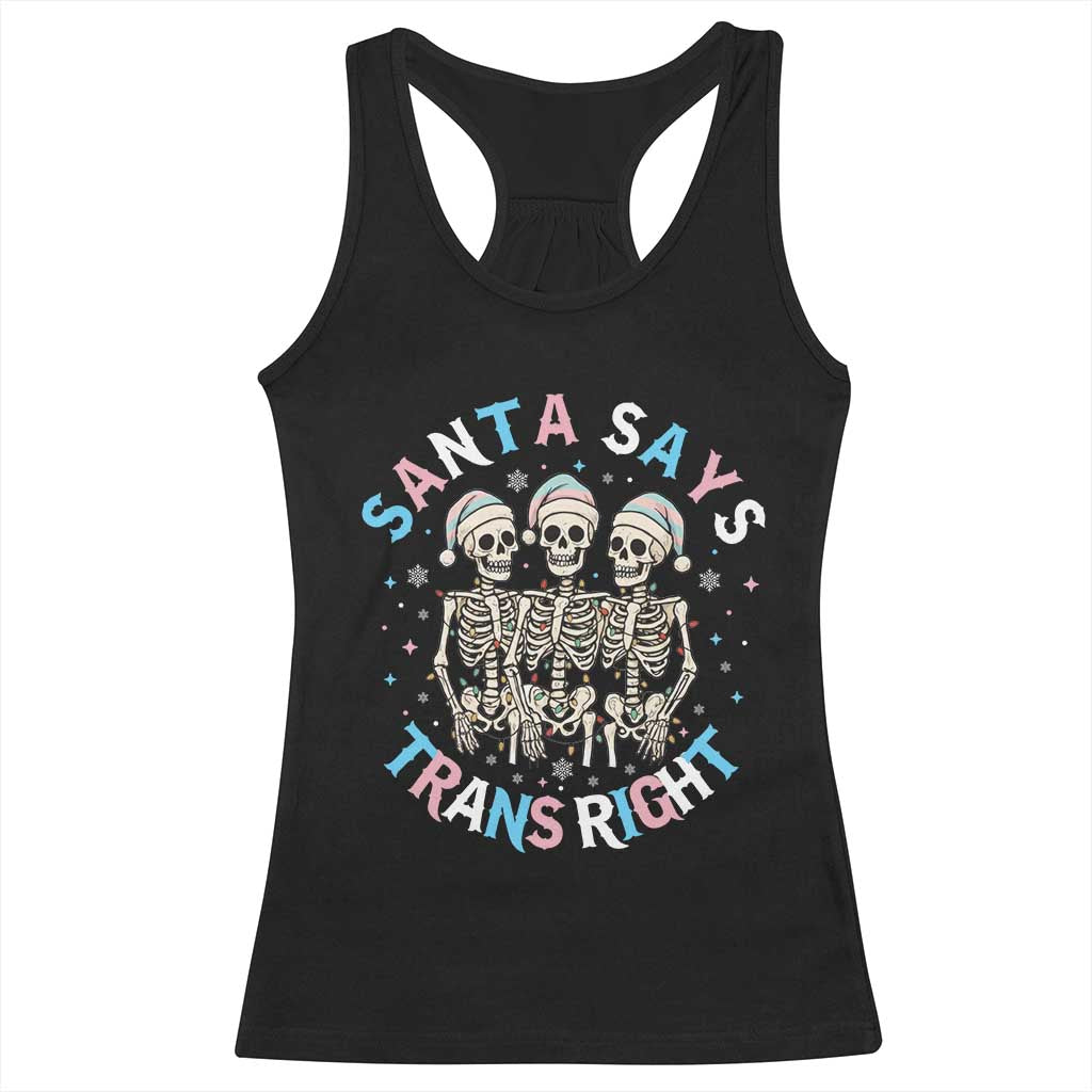 Funny Skeleton Santa Says Trans Right Racerback Tank Top Transgender Pride Gift - Wonder Print Shop