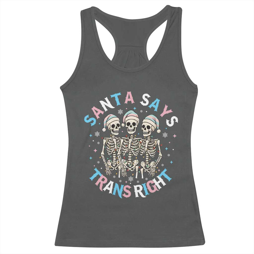 Funny Skeleton Santa Says Trans Right Racerback Tank Top Transgender Pride Gift - Wonder Print Shop