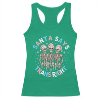 Funny Skeleton Santa Says Trans Right Racerback Tank Top Transgender Pride Gift - Wonder Print Shop