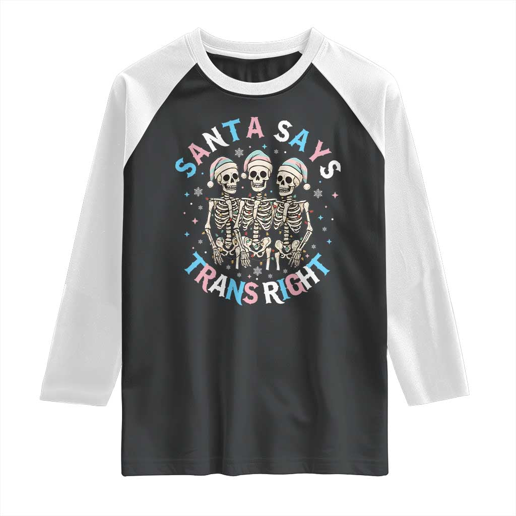 Funny Skeleton Santa Says Trans Right Raglan Shirt Transgender Pride Gift - Wonder Print Shop