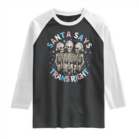 Funny Skeleton Santa Says Trans Right Raglan Shirt Transgender Pride Gift - Wonder Print Shop