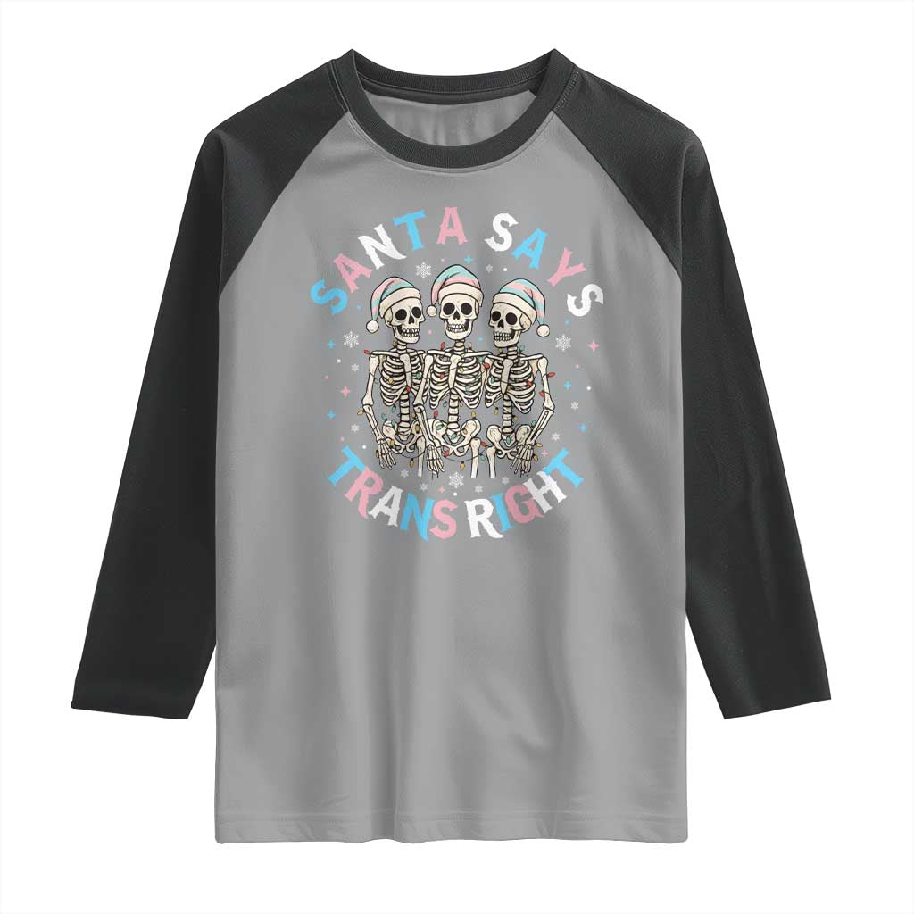 Funny Skeleton Santa Says Trans Right Raglan Shirt Transgender Pride Gift - Wonder Print Shop