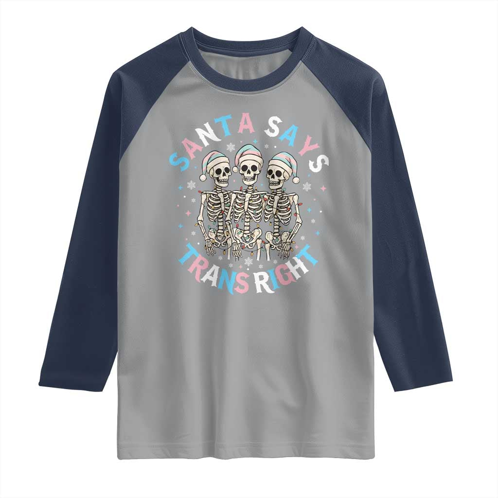 Funny Skeleton Santa Says Trans Right Raglan Shirt Transgender Pride Gift - Wonder Print Shop