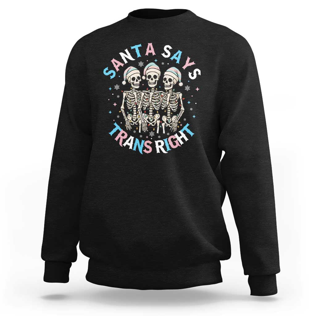 Funny Skeleton Santa Says Trans Right Sweatshirt Transgender Pride Gift - Wonder Print Shop