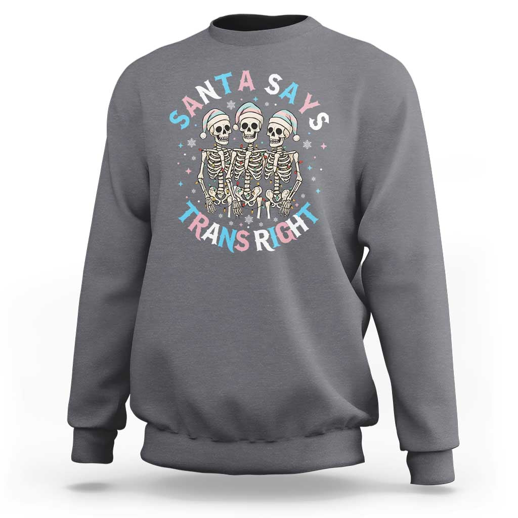 Funny Skeleton Santa Says Trans Right Sweatshirt Transgender Pride Gift - Wonder Print Shop