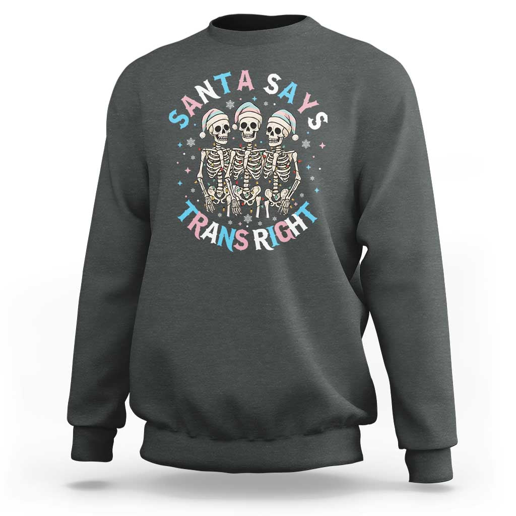 Funny Skeleton Santa Says Trans Right Sweatshirt Transgender Pride Gift - Wonder Print Shop
