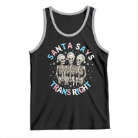 Funny Skeleton Santa Says Trans Right Tank Top Transgender Pride Gift - Wonder Print Shop
