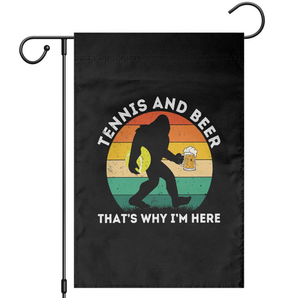 Funny Bigfoot Tennis Player Beer Lover Garden Flag That Is Why I Am Here - Wonder Print Shop