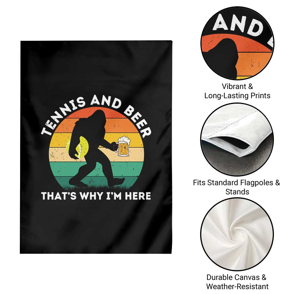 Funny Bigfoot Tennis Player Beer Lover Garden Flag That Is Why I Am Here - Wonder Print Shop