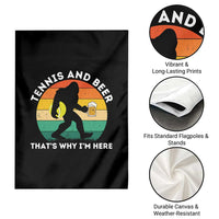 Funny Bigfoot Tennis Player Beer Lover Garden Flag That Is Why I Am Here - Wonder Print Shop