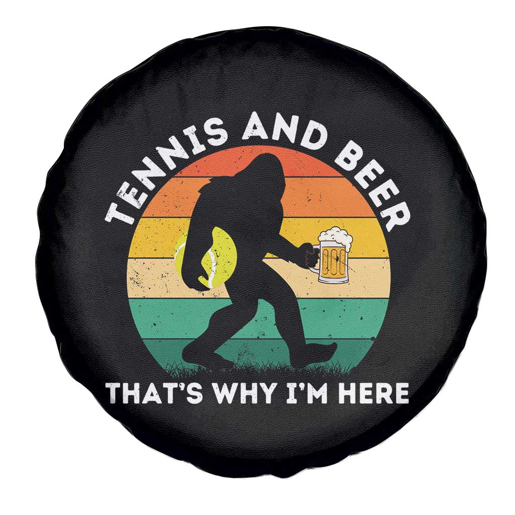 Funny Bigfoot Tennis Player Beer Lover Spare Tire Cover That Is Why I Am Here - Wonder Print Shop