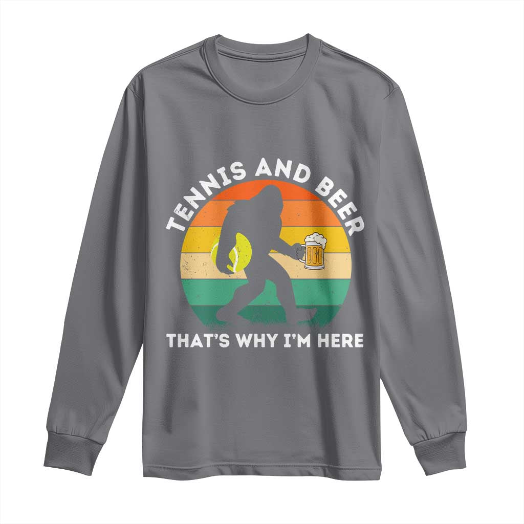 Funny Bigfoot Tennis Player Beer Lover Long Sleeve Shirt That Is Why I Am Here - Wonder Print Shop
