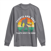 Funny Bigfoot Tennis Player Beer Lover Long Sleeve Shirt That Is Why I Am Here - Wonder Print Shop