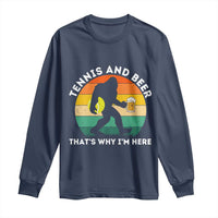 Funny Bigfoot Tennis Player Beer Lover Long Sleeve Shirt That Is Why I Am Here - Wonder Print Shop