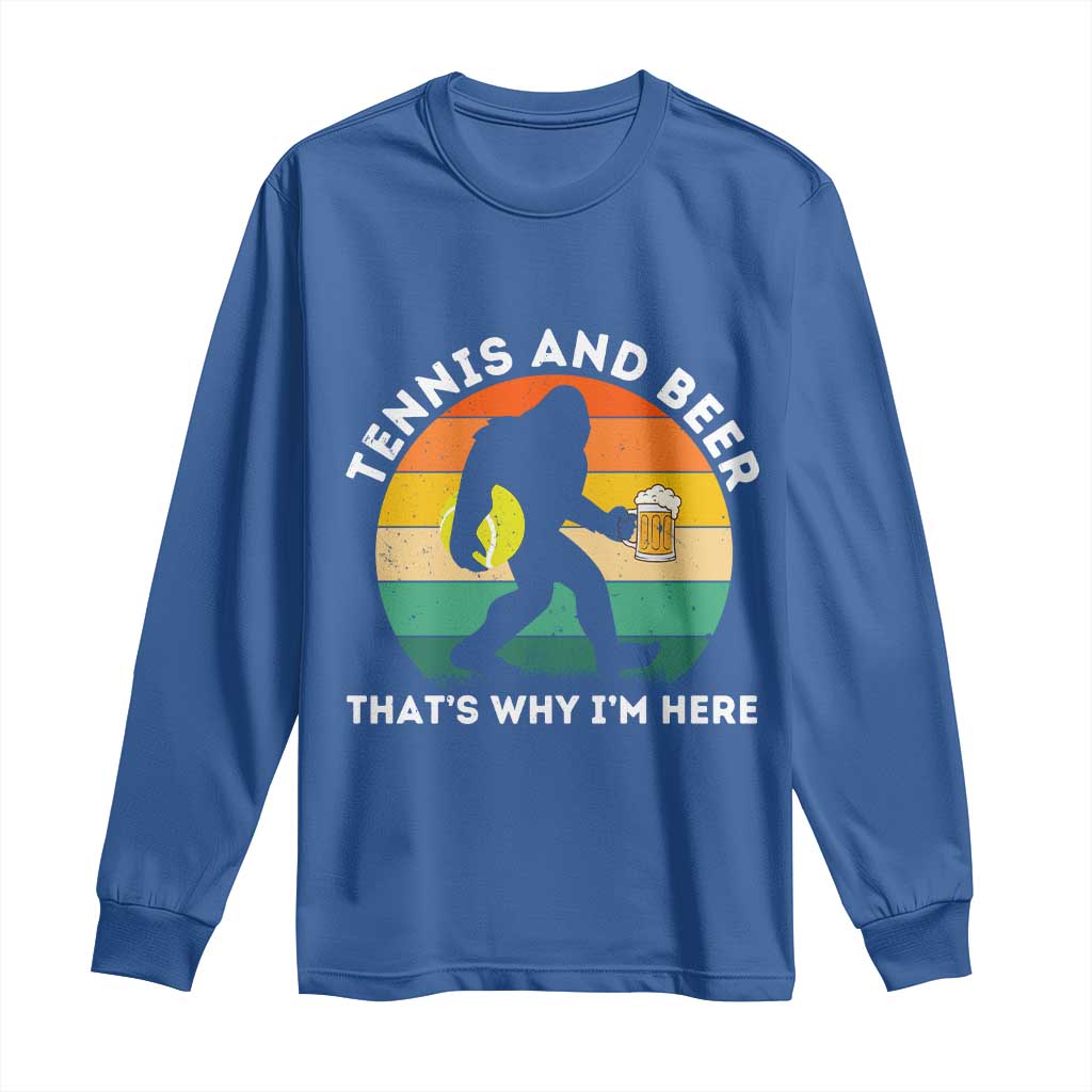 Funny Bigfoot Tennis Player Beer Lover Long Sleeve Shirt That Is Why I Am Here - Wonder Print Shop