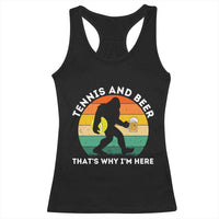 Funny Bigfoot Tennis Player Beer Lover Racerback Tank Top That Is Why I Am Here - Wonder Print Shop