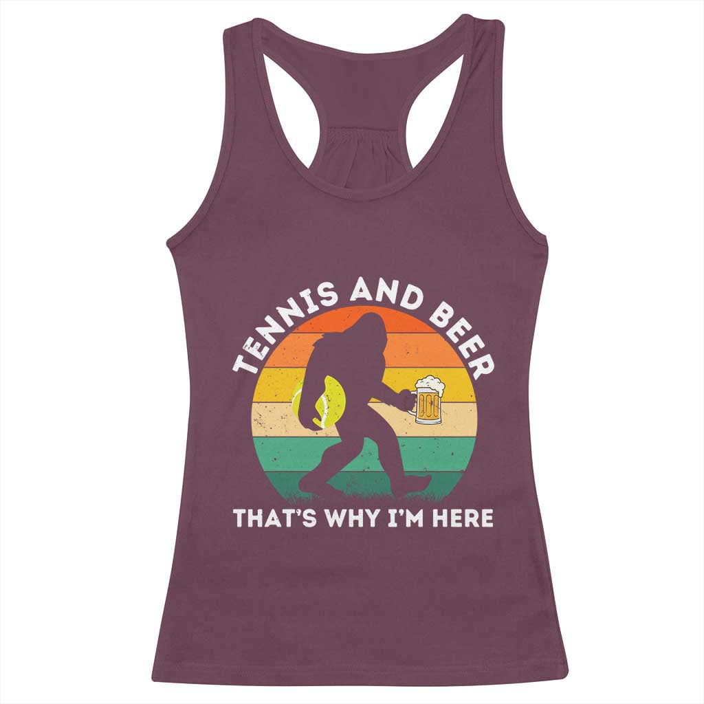Funny Bigfoot Tennis Player Beer Lover Racerback Tank Top That Is Why I Am Here - Wonder Print Shop