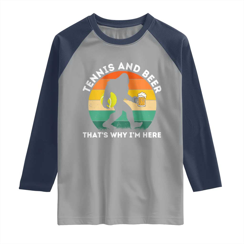 Funny Bigfoot Tennis Player Beer Lover Raglan Shirt That Is Why I Am Here - Wonder Print Shop