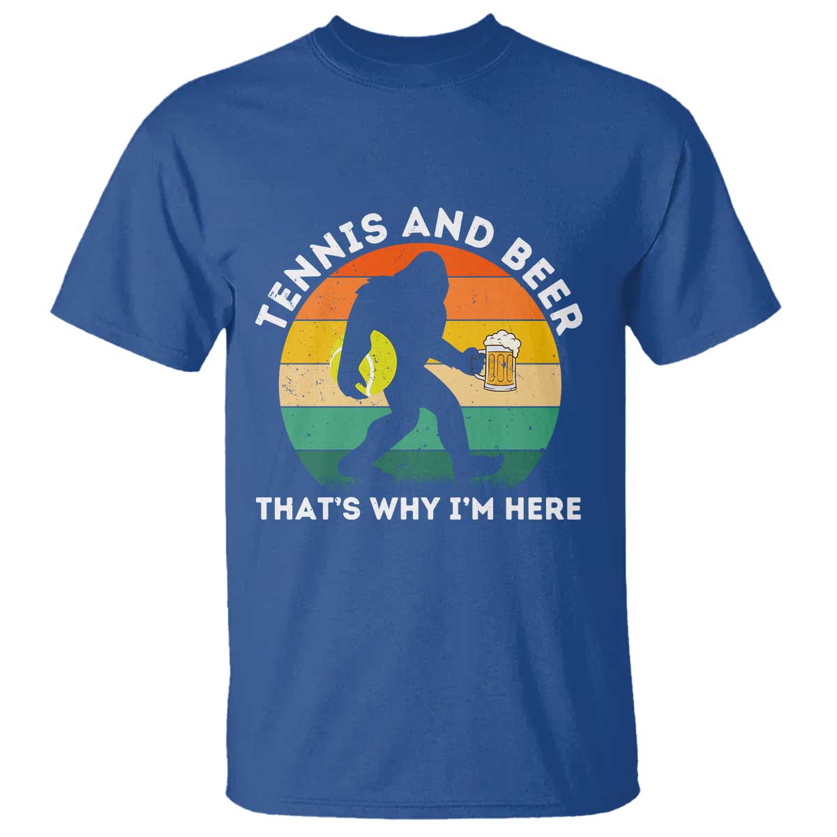 Funny Bigfoot Tennis Player Beer Lover T Shirt That Is Why I Am Here - Wonder Print Shop