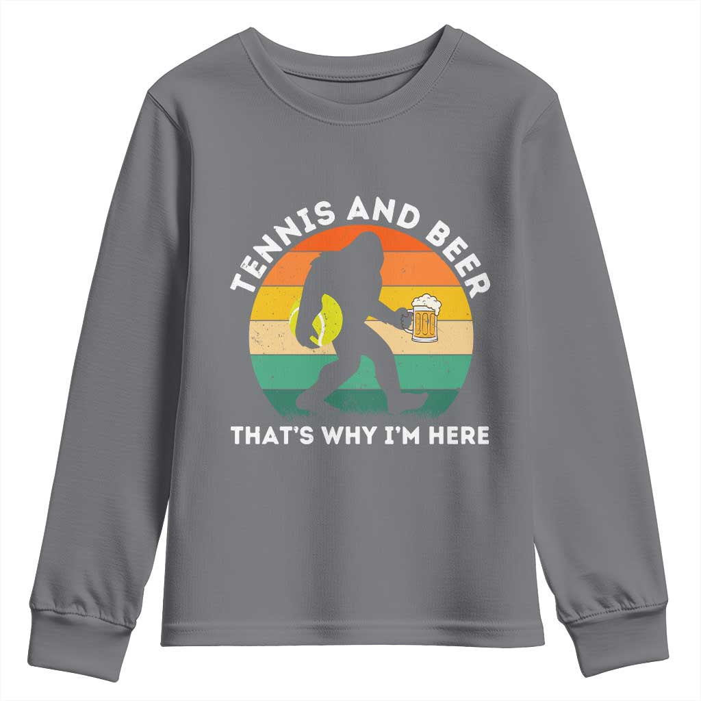 Funny Bigfoot Tennis Player Beer Lover Youth Sweatshirt That Is Why I Am Here - Wonder Print Shop