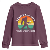 Funny Bigfoot Tennis Player Beer Lover Youth Sweatshirt That Is Why I Am Here - Wonder Print Shop