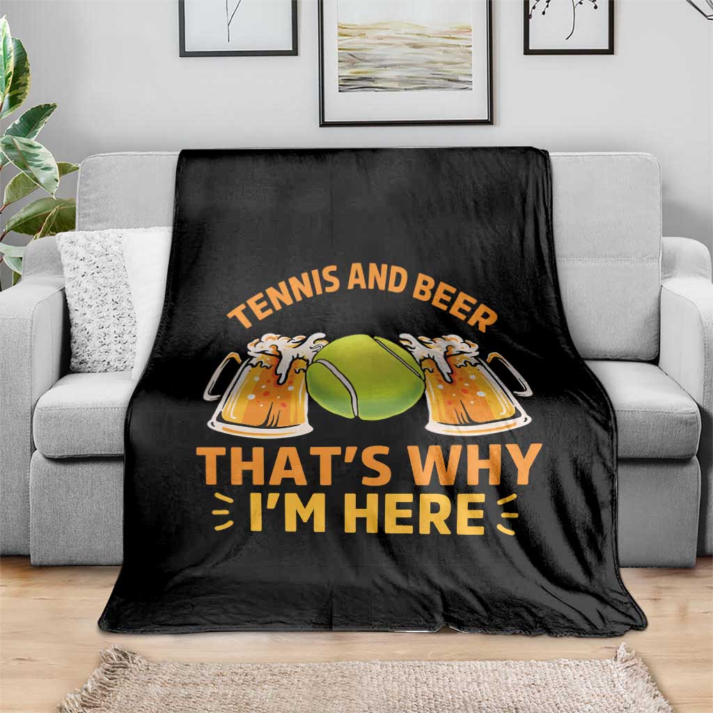 Tennis And Beer That Is Why I Am Here Throw Blanket Funny Tennis Player Gift - Wonder Print Shop