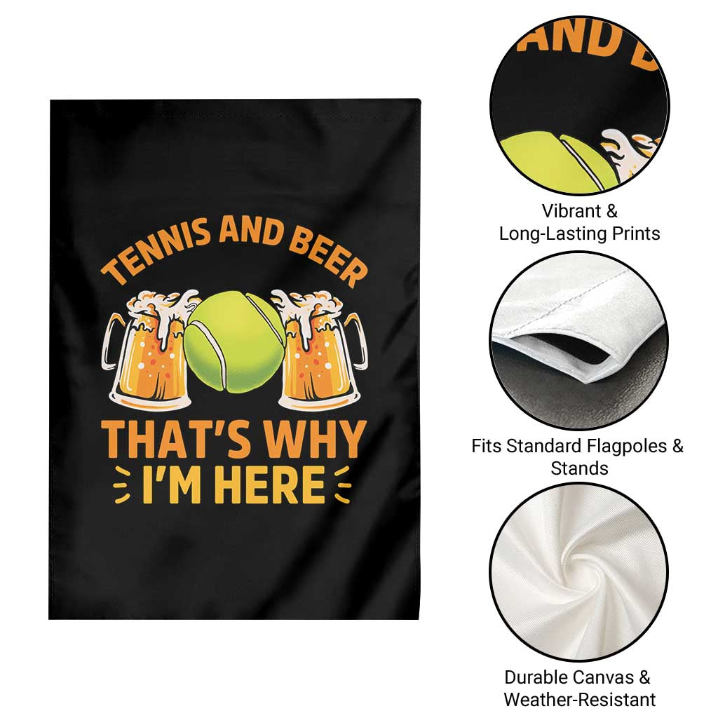 Tennis And Beer That Is Why I Am Here Garden Flag Funny Tennis Player Gift - Wonder Print Shop