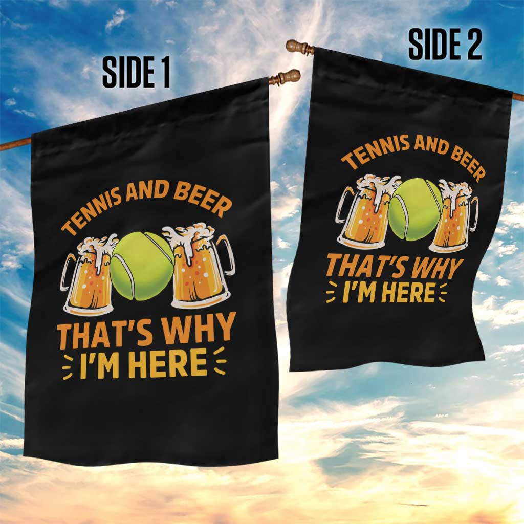 Tennis And Beer That Is Why I Am Here Garden Flag Funny Tennis Player Gift - Wonder Print Shop